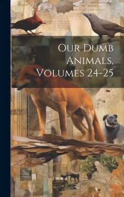 Our Dumb Animals, Volumes 24-25 - Anonymous