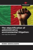 The objectification of administrative environmental litigation: