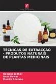 TÉCNICAS DE EXTRACÇÃO - PRODUTOS NATURAIS DE PLANTAS MEDICINAIS