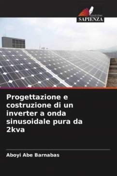 Progettazione e costruzione di un inverter a onda sinusoidale pura da 2kva - Abe Barnabas, Aboyi