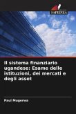Il sistema finanziario ugandese: Esame delle istituzioni, dei mercati e degli asset