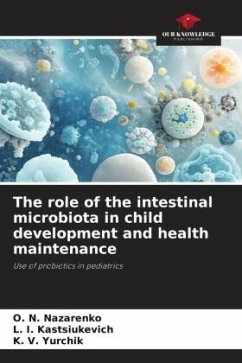 The role of the intestinal microbiota in child development and health maintenance - Nazarenko, O. N.;Kastsiukevich, L. I.;Yurchik, K. V.