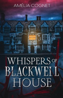 Whispers of Blackwell House - Cognet, Amélia