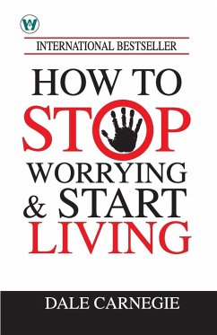 How to Stop Worrying & Start Living - Carnegie, Dale