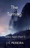 The Turning - Fate's Seal (Part I) The Brothers of Destiny - Book Three (eBook, ePUB)