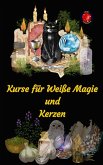 Kurse für Weiße Magie und Kerzen (eBook, ePUB)