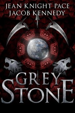 Grey Stone (The Grey, #1) (eBook, ePUB) - Pace, Jean Knight; Kennedy, Jacob