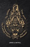 The Hidden Truth About Freemasonry, The Catholic Church, And The Illuminati (eBook, ePUB)
