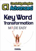 C1 Advanced - Key Word Transformation Made Easy (eBook, ePUB)