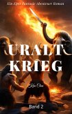 Uralt Krieg: Ein Epos Fantasie Abenteuer Roman (Band 2) (eBook, ePUB)