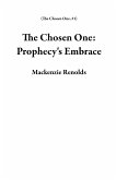 The Chosen One: Prophecy's Embrace (eBook, ePUB)