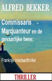 Commissaris Marquanteur en de gevaarlijke twee: Frankrijk misdaadthriller (eBook, ePUB)