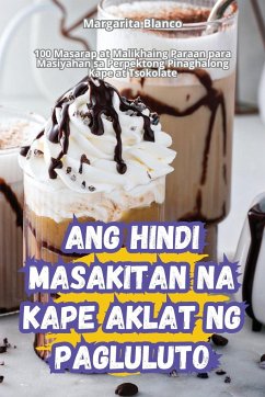 ANG HINDI MASAKITAN NA KAPE AKLAT NG PAGLULUTO - Margarita Blanco