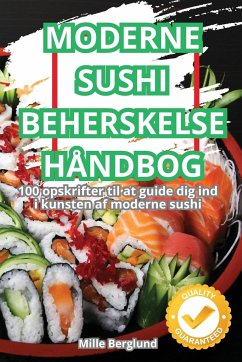 MODERNE SUSHI BEHERSKELSE HÅNDBOG - Mille Berglund