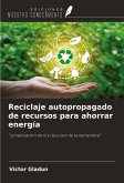 Reciclaje autopropagado de recursos para ahorrar energía Reciclaje autopropagado de recursos para ahorrar energía