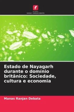 Estado de Nayagarh durante o domínio britânico: Sociedade, cultura e economia - Debata, Manas Ranjan