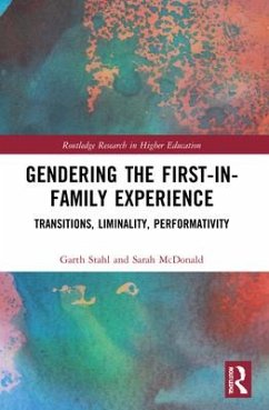 Gendering the First-in-Family Experience - Stahl, Garth; Mcdonald, Sarah