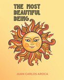 The Most Beautiful Being (eBook, ePUB)