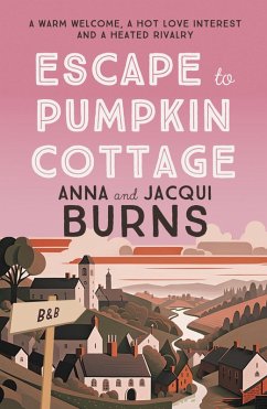 Escape to Pumpkin Cottage (eBook, ePUB) - Burns, Anna; Burns, Jacqui