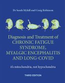 Diagnosis and treatment of Chronic Fatigue Syndrome, Myalgic Encephalitis and Long Covid THIRD EDITION (eBook, ePUB)