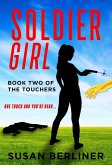 Soldier Girl - Book Two of The Touchers (eBook, ePUB) Soldier Girl - Book Two of The Touchers (eBook, ePUB)