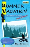 Summer Vacation: No Internet, No Cell Phones, Huge Problem (eBook, ePUB) Summer Vacation: No Internet, No Cell Phones, Huge Problem (eBook, ePUB)