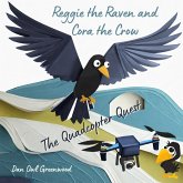 Reggie the Raven and Cora the Crow: The Quadcopter Quest (Reggie the Raven and Cora the Crow: Woodland Chronicles) (eBook, ePUB)