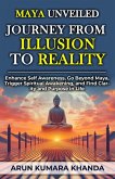 Maya Unveiled: Journey from Illusion to Reality (Awakening the Soul, #2) (eBook, ePUB)