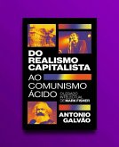 Do realismo capitalista ao comunismo ácido (eBook, ePUB)