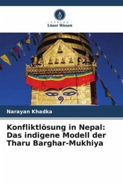 Konfliktlösung in Nepal: Das indigene Modell der Tharu Barghar-Mukhiya - Khadka, Narayan