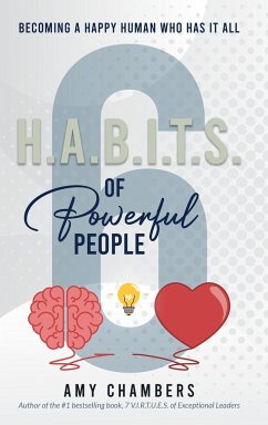 6 H.A.B.I.T.S. of Powerful People - Chambers, Amy M