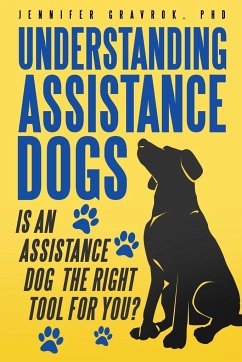 Understanding Assistance Dogs - Gravrok, Jennifer