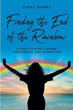 Finding the End of the Rainbow - Berry, Vicky