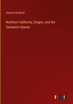 Northern California, Oregon, and the Sandwich Islands