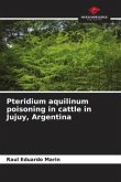 Pteridium aquilinum poisoning in cattle in Jujuy, Argentina