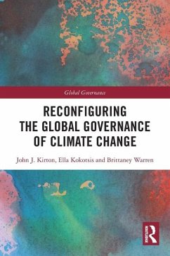 Reconfiguring the Global Governance of Climate Change - Kirton, John J; Kokotsis, Ella; Warren, Brittaney