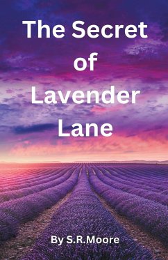 The Secret of Lavender Lane - Moore, S. R.