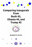 Comparing inaugurals from Bush 43, Obama 44, and Trump 45 (eBook, ePUB)