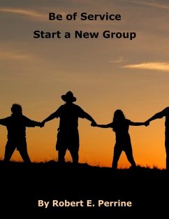 Be of Service - Start a New Group (eBook, ePUB) - Perrine, Robert