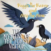 Reggie the Raven and Cora the Crow: The Mystery of the Forest Visitor (Reggie the Raven and Cora the Crow: Woodland Chronicles) (eBook, ePUB)