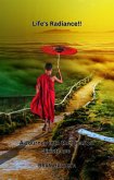 "Life's Radiance: A Journey into the Heart of Existence" (eBook, ePUB) "Life's Radiance: A Journey into the Heart of Existence" (eBook, ePUB)