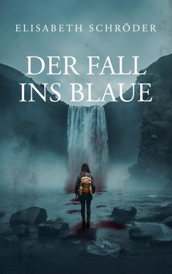 Der Fall ins Blaue (eBook, ePUB) - Schröder, Elisabeth