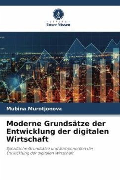 Moderne Grundsätze der Entwicklung der digitalen Wirtschaft - Murotjonova, Mubina