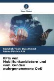 KPIs von Mobilfunkanbietern und vom Kunden wahrgenommene QoS