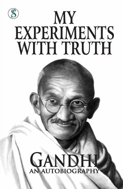 My Experiments With Truth - Gabdhi, M. K.