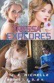 Tressa Explores Books 1, 2, 3, & 4.