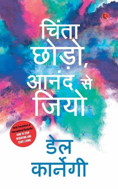 Chinta Chhodo Sukh Se Jiyo in Hindi (How to Stop Worrying & Start Living - Hindi) - Carnegie, Dale