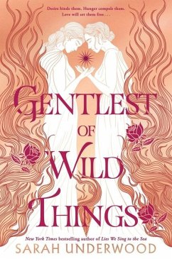 Gentlest of Wild Things, The - Underwood, Sarah