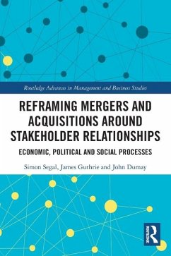 Reframing Mergers and Acquisitions around Stakeholder Relationships - Segal, Simon; Guthrie, James; Dumay, John