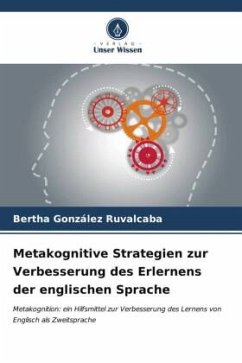 Metakognitive Strategien zur Verbesserung des Erlernens der englischen Sprache - González Ruvalcaba, Bertha